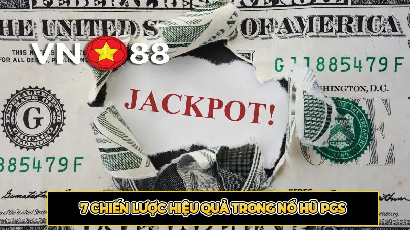 7 Chiến lược hiệu quả trong Nổ hũ PGS