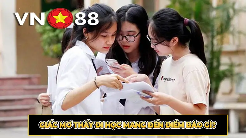 Giấc Mơ Thấy Đi Học Mang Đến Điềm Báo Gì?