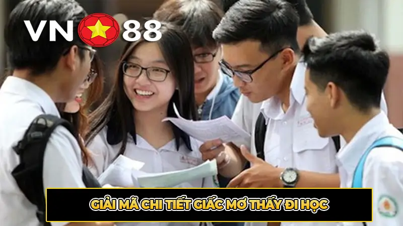 Giải Mã Chi Tiết Giấc Mơ Thấy Đi Học