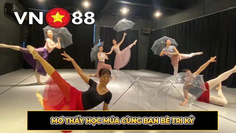 Mơ Thấy Học Múa Cùng Bạn Bè Tri Kỷ