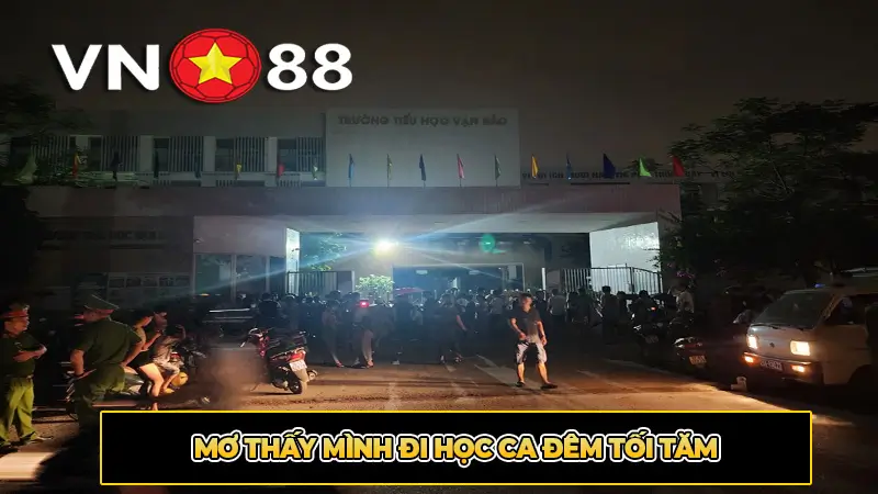 Mơ Thấy Mình Đi Học Ca Đêm Tối Tăm