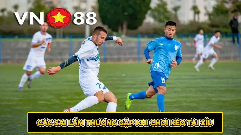 Các Sai Lầm Thường Gặp Khi Chơi Kèo Tài Xỉu