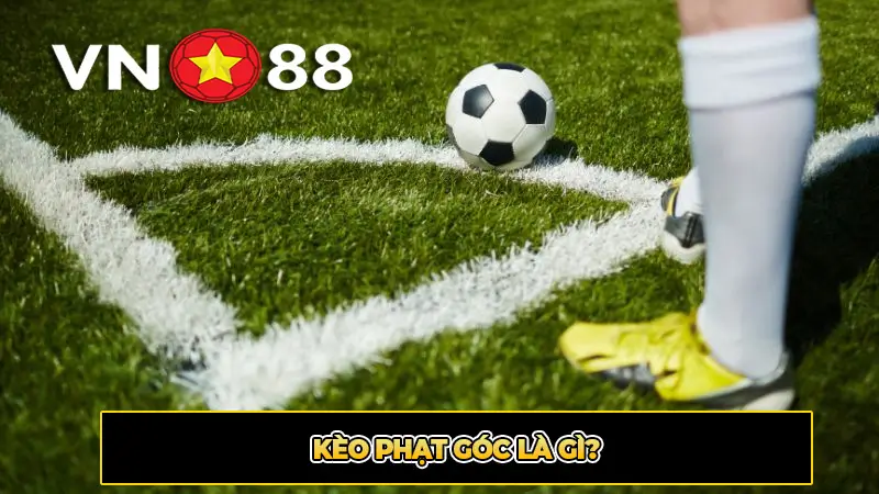 Kèo Phạt Góc Là Gì?