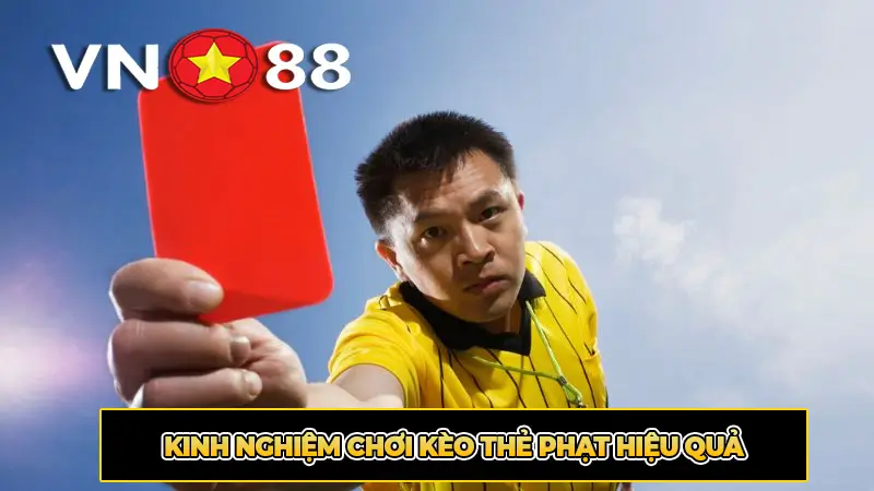 Kinh Nghiệm Chơi Kèo Thẻ Phạt Hiệu Quả
