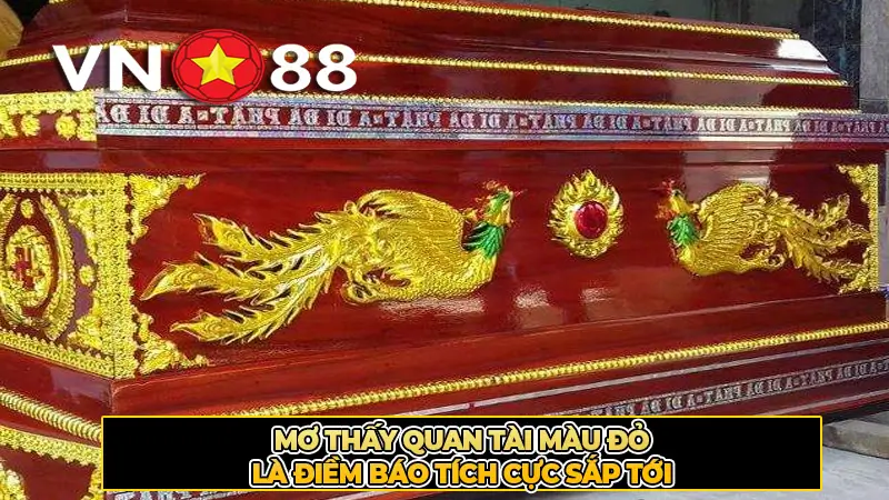Mơ thấy quan tài màu đỏ là điềm báo tích cực sắp tới