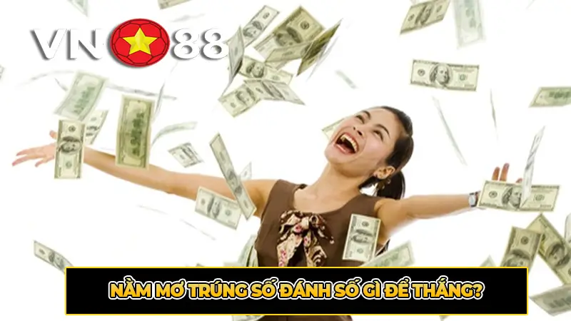 Nằm mơ trúng số đánh số gì để thắng?